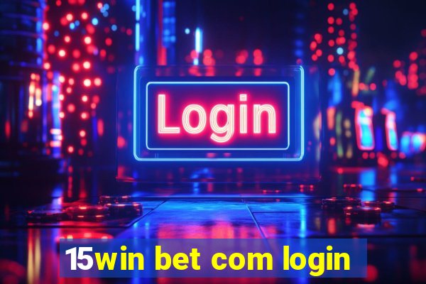 15win bet com login