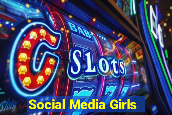 Social Media Girls