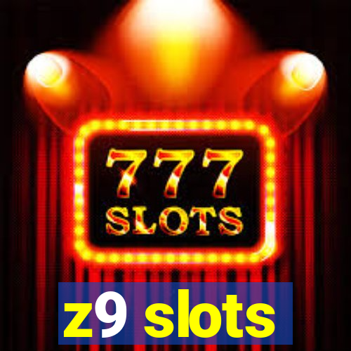 z9 slots