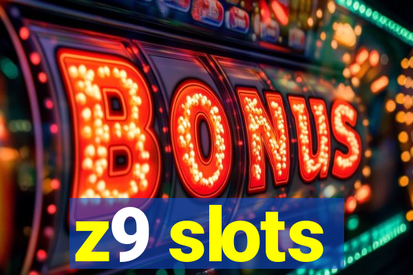 z9 slots