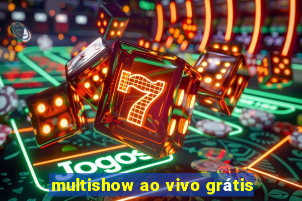 multishow ao vivo grátis