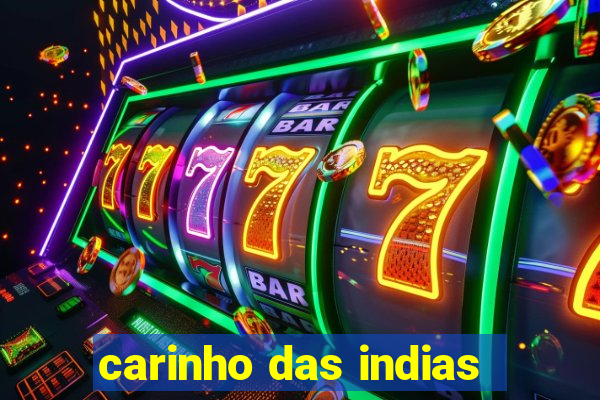 carinho das indias