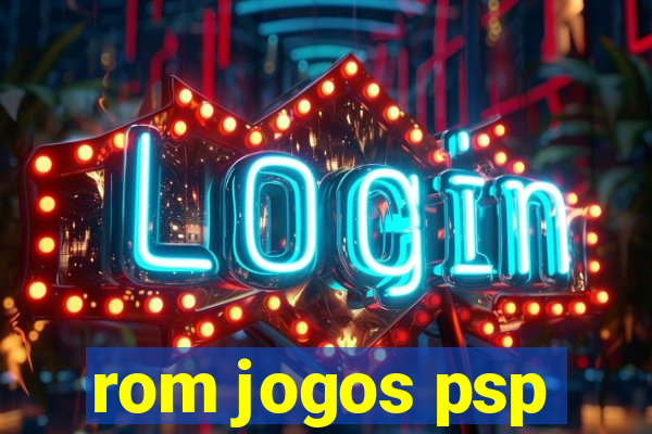 rom jogos psp