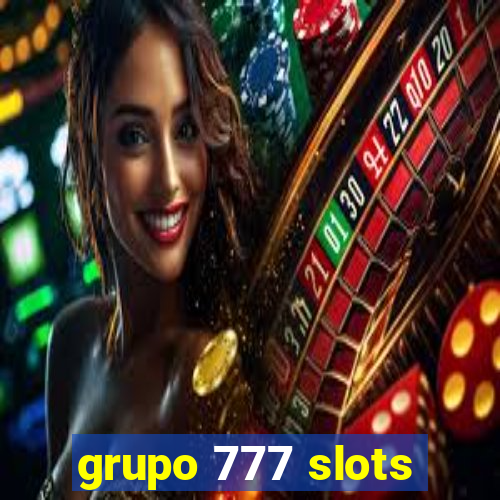 grupo 777 slots