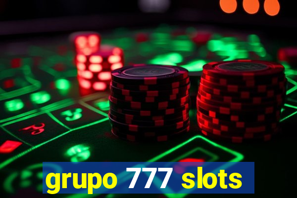 grupo 777 slots