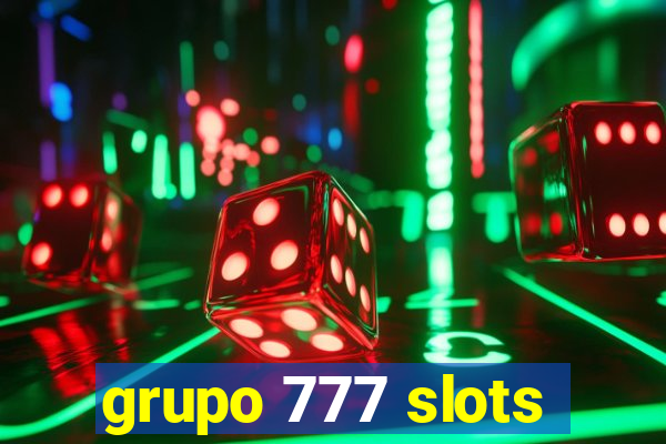 grupo 777 slots