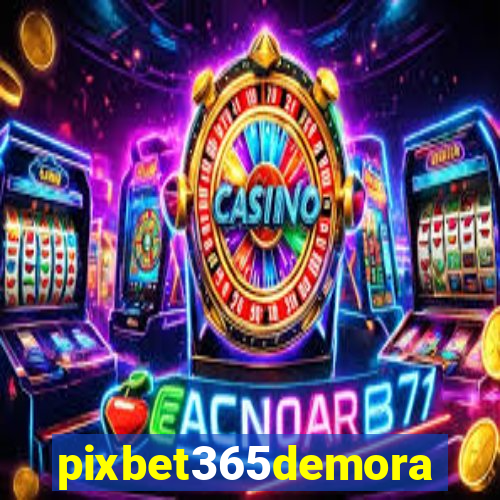 pixbet365demora