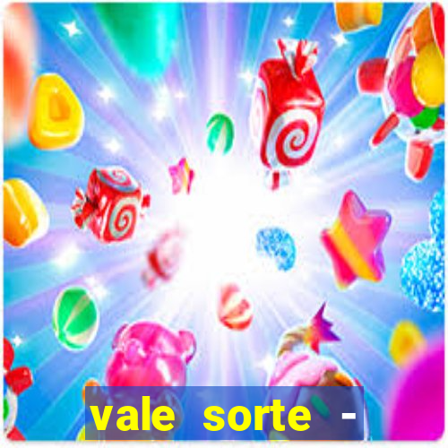 vale sorte - resultado hoje