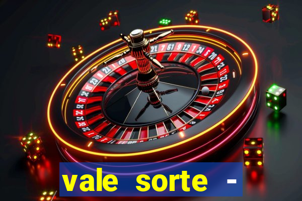 vale sorte - resultado hoje