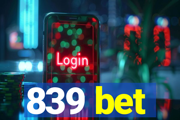 839 bet