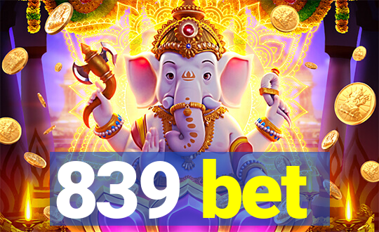 839 bet