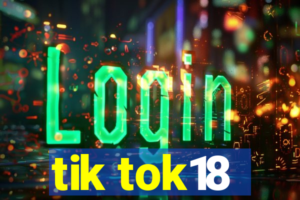 tik tok18