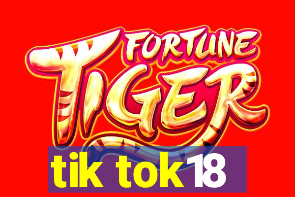 tik tok18