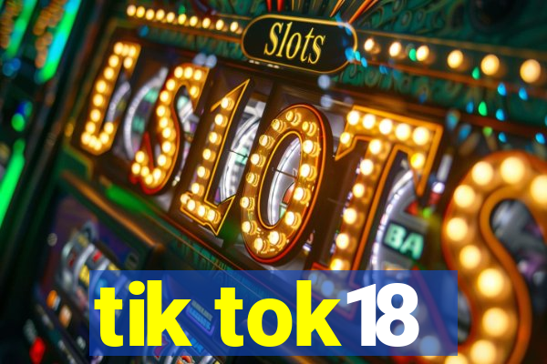 tik tok18