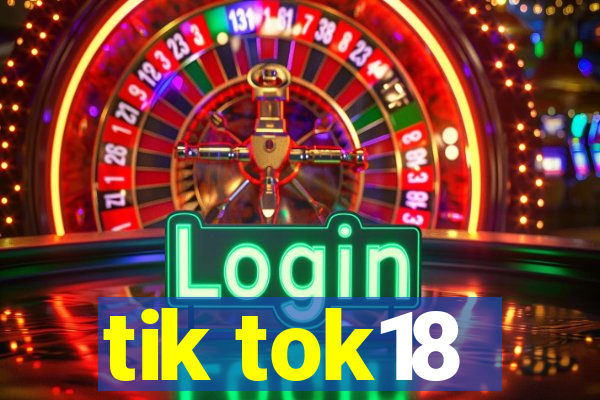 tik tok18