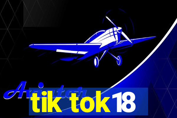 tik tok18