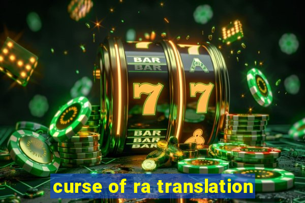 curse of ra translation