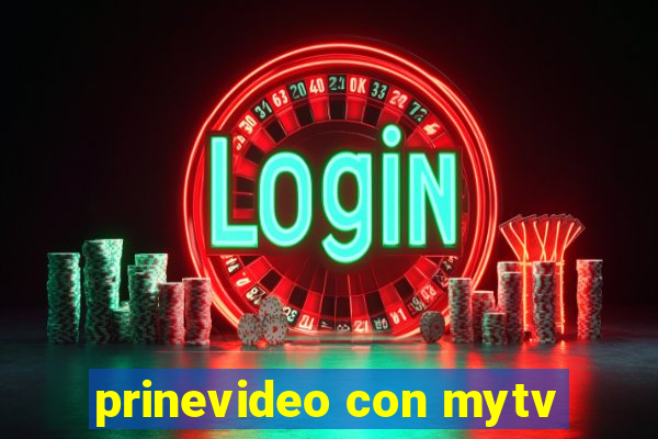 prinevideo con mytv