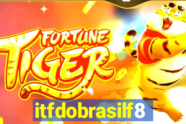 itfdobrasilf8