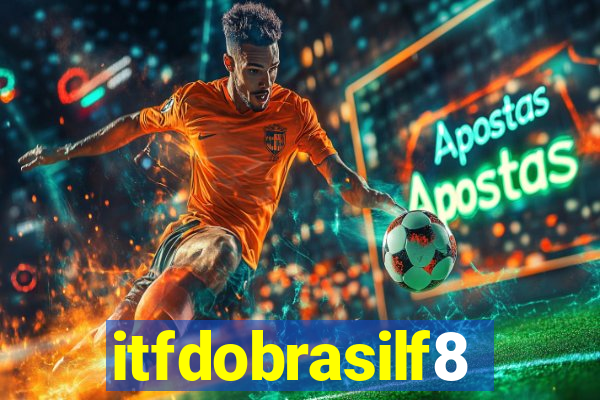 itfdobrasilf8