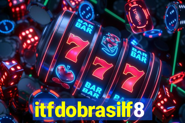 itfdobrasilf8