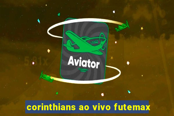 corinthians ao vivo futemax