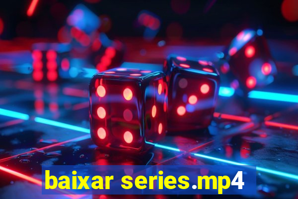 baixar series.mp4