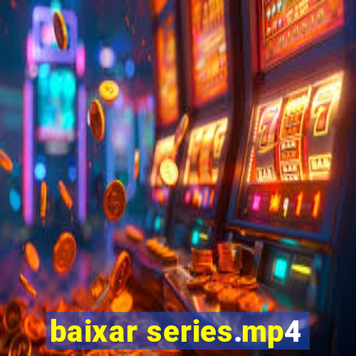 baixar series.mp4