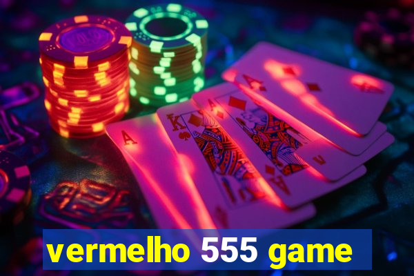 vermelho 555 game