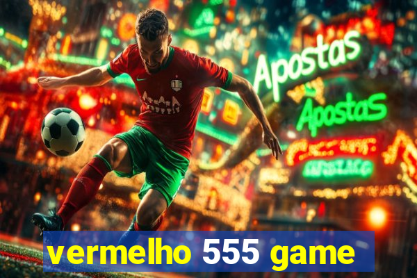 vermelho 555 game