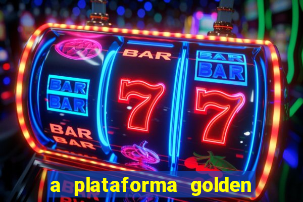 a plataforma golden slots paga mesmo