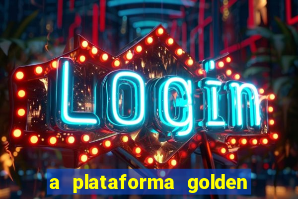 a plataforma golden slots paga mesmo