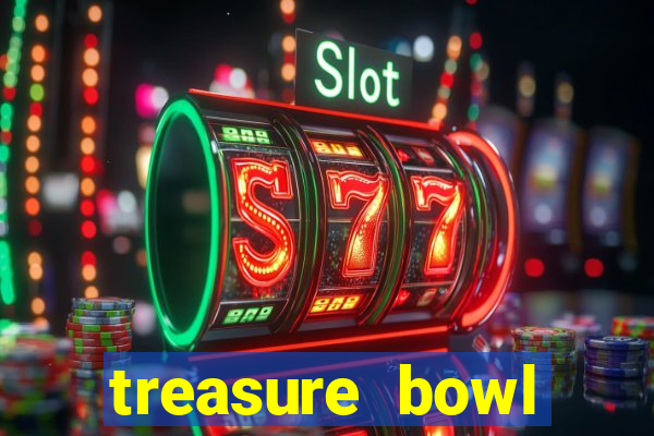 treasure bowl melhor horário para jogar