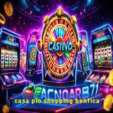 casa pio shopping benfica