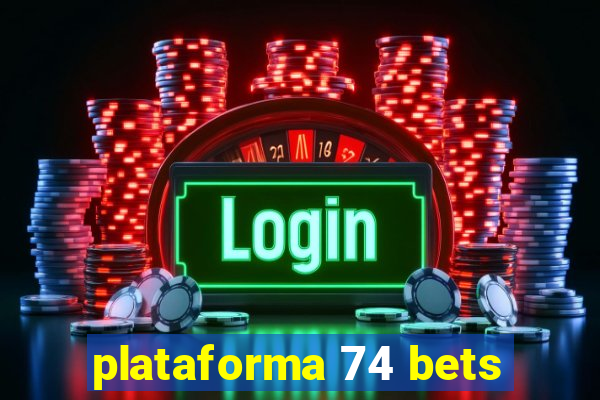 plataforma 74 bets