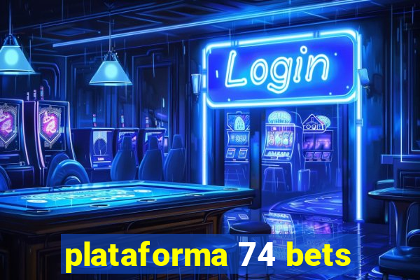 plataforma 74 bets