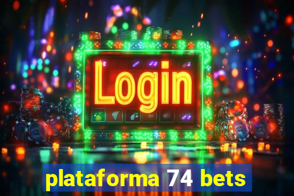 plataforma 74 bets