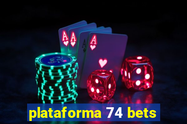 plataforma 74 bets