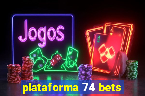 plataforma 74 bets