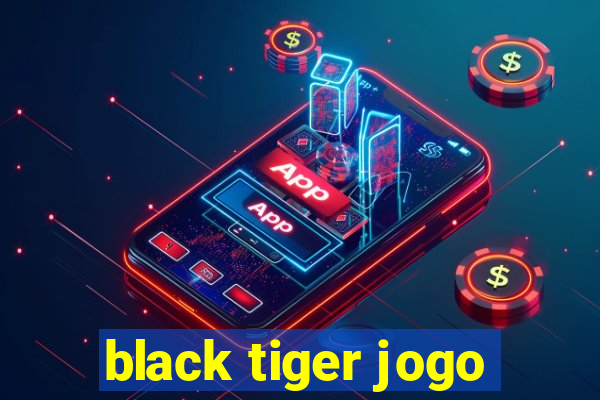 black tiger jogo