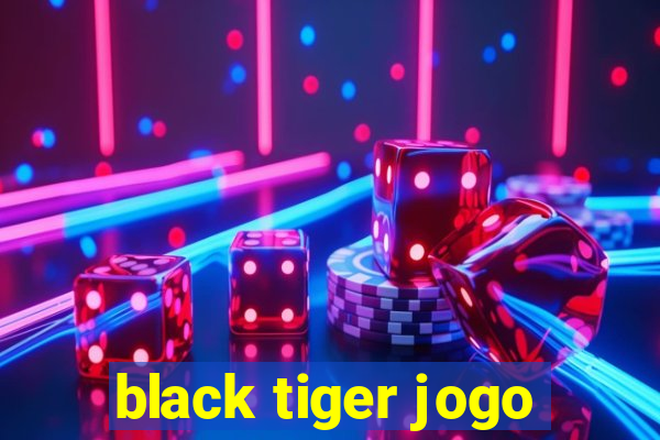 black tiger jogo