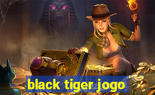 black tiger jogo