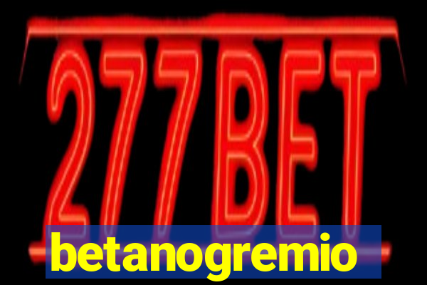 betanogremio