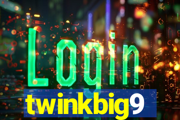 twinkbig9