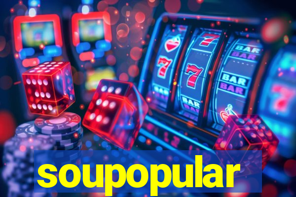 soupopular