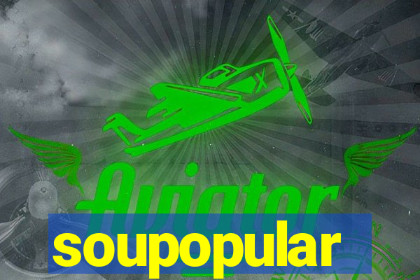 soupopular