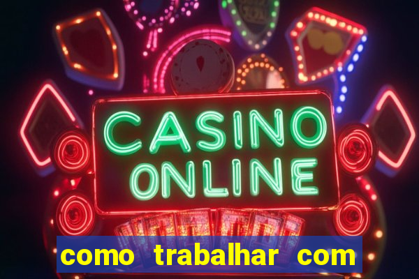 como trabalhar com jogos de aposta