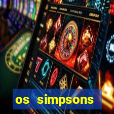 os simpsons assistir dublado