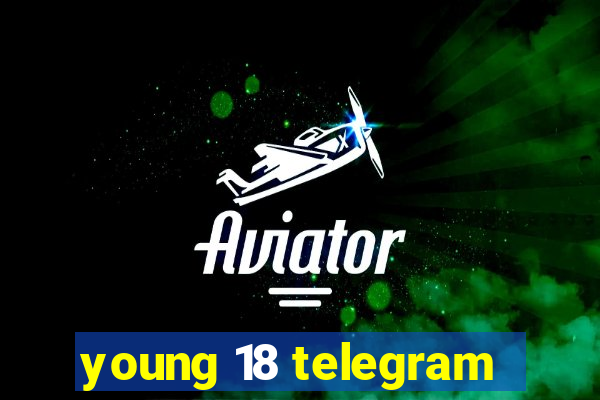 young 18 telegram