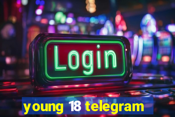 young 18 telegram